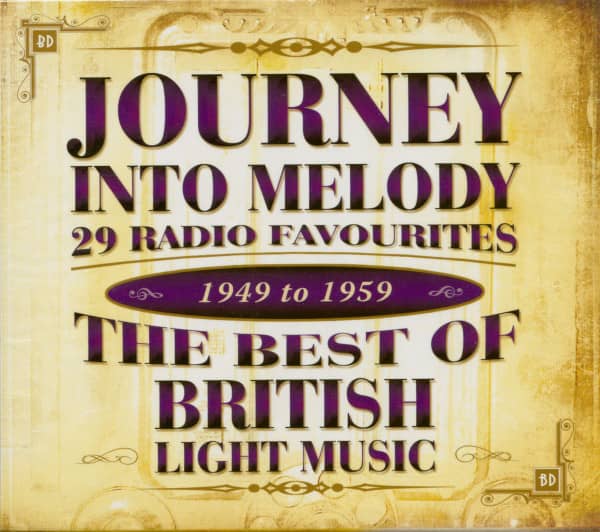 Journey Into Melody - 29 Radio Favourites - The Best Of British Light Music - 1949 - 1959 (CD) Journey Into Melody - 29 Radio Favourites - The Best Of British Light Music - 1949 - 1959 (CD)
