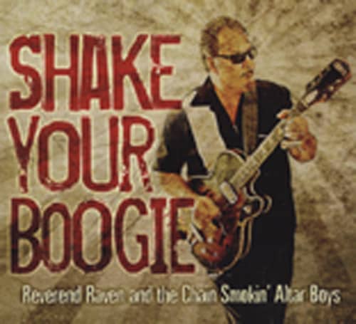 Reverend Raven & The Chainsmok Shake Your Boogie