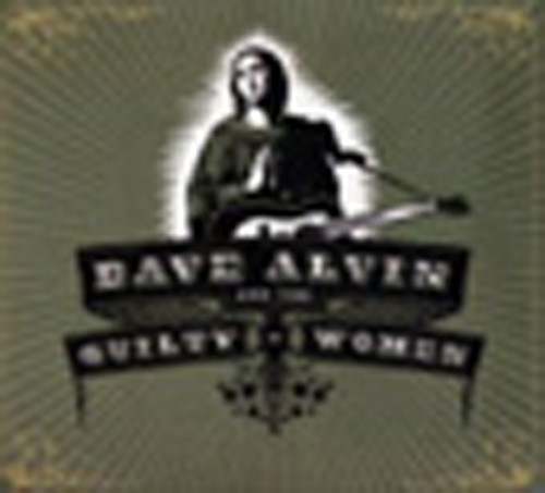 Alvin, Dave Dave Alvin & The Guilty Women
