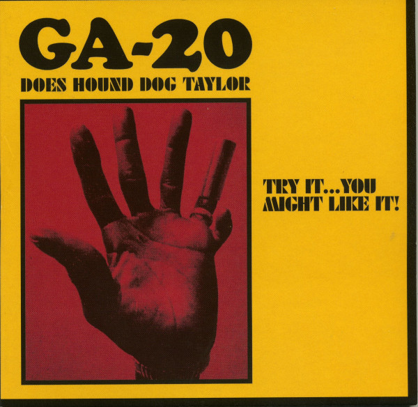 Try It...You Might Like It: GA-20 Does Hound Dog Taylor(CD) Try It...You Might Like It: GA-20 Does Hound Dog Taylor(CD)