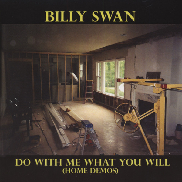 Swan, Billy Do With Me What You Will (Home Demos) Swan, Billy Do With Me What You Will (Home Demos)