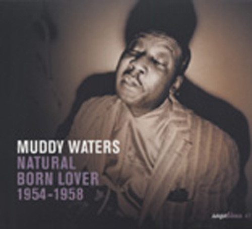Muddy Waters Natural Born Lover Muddy Waters Natural Born Lover