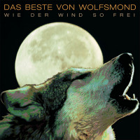 Aperçu: Wie der Wind so frei - Das Beste von Wolfsmond (CD) Aperçu: Wie der Wind so frei - Das Beste von Wolfsmond (CD)