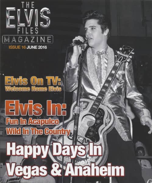 The Elvis Files Magazine #16 - June 2016 The Elvis Files Magazine #16 - June 2016