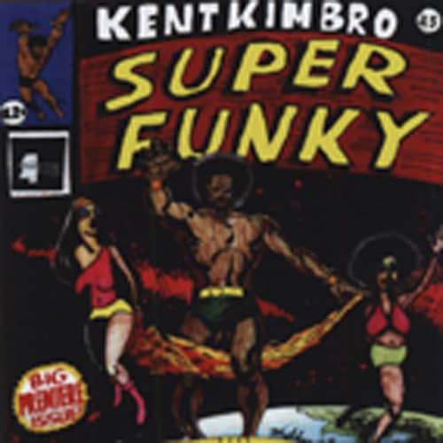 Kimbrough, Kent Super Funky! Kimbrough, Kent Super Funky!