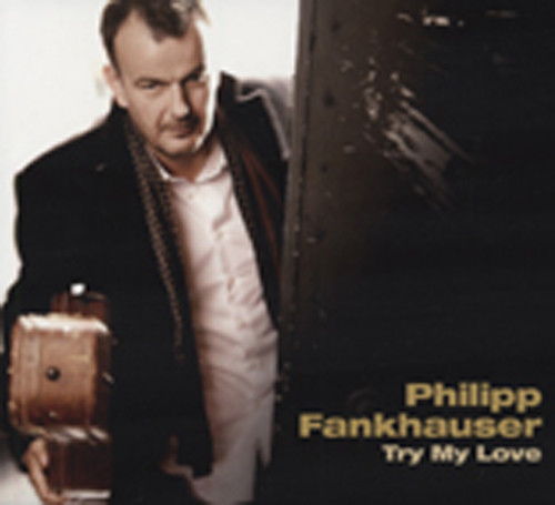Fankhauser, Philipp Try My Love