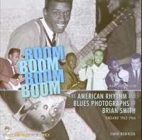 Aperçu: Boom Boom Boom Boom - The Blues Photographs of Brian Smith 1962 - 1965 Aperçu: Boom Boom Boom Boom - The Blues Photographs of Brian Smith 1962 - 1965