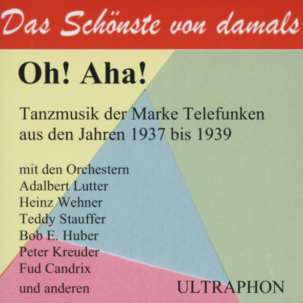 Oh! Aha! - Tanzmusik der Marke Telefunken 1937-39 (CD)
