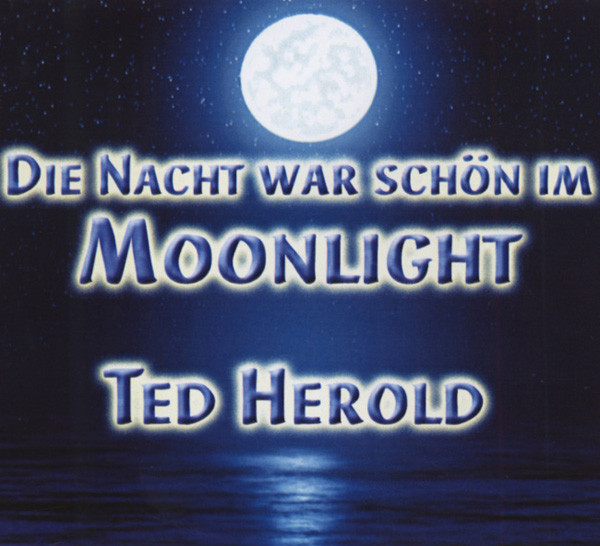 Herold, Ted Die Nacht war schön im Moonlight - CD Single Herold, Ted Die Nacht war schön im Moonlight - CD Single