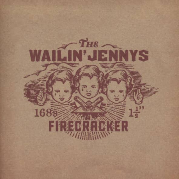 Wailin' Jennys Firecracker Wailin' Jennys Firecracker