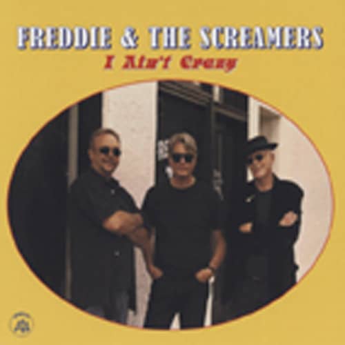 Freddie & The Screamers I Ain't Crazy