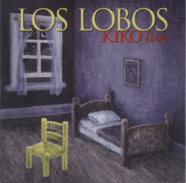 Los Lobos Kiko Live Los Lobos Kiko Live