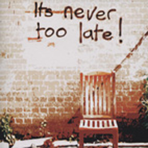 It's Never Too Late! (CD)