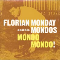 Aperçu: Florian Monday And His Mondos - Mondo Mondo! (LP) Aperçu: Florian Monday And His Mondos - Mondo Mondo! (LP)