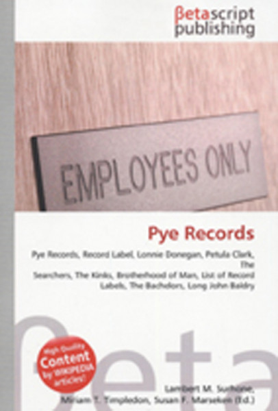 Pye Records - Betascript Publishing (Wikipedia Articles) Pye Records - Betascript Publishing (Wikipedia Articles)