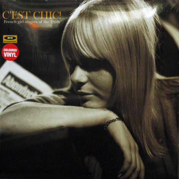 C'est Chic - French Girl Singers Of The 1960s C'est Chic - French Girl Singers Of The 1960s