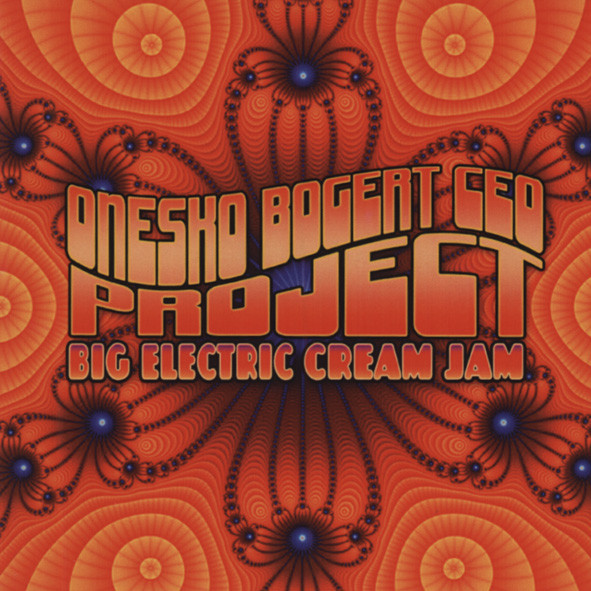 Onesko Bogert Ceo Project Big Electric Cream Jam