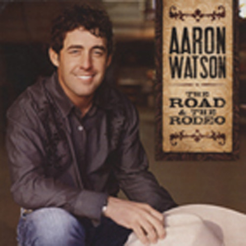 Watson, Aaron The Road & The Rodeo