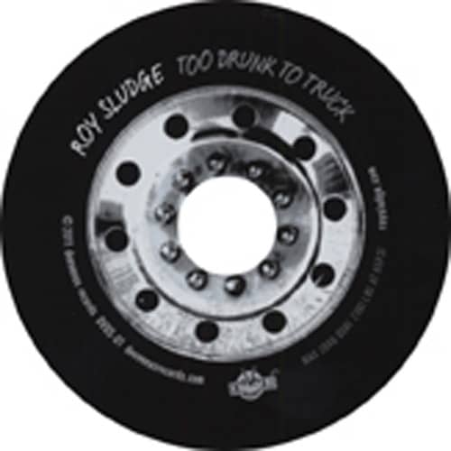 Sludge, Roy To Drunk To Truck