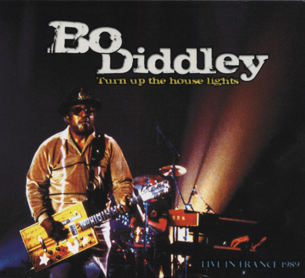 Diddley, Bo Turn Up The House Lights (1989 Rennes) Diddley, Bo Turn Up The House Lights (1989 Rennes)