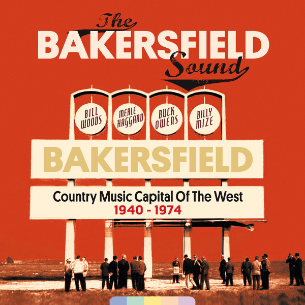 The Bakersfield Sound - Country Music Capital Of The West 1940 - 1974 (10-CD Deluxe Box Set)