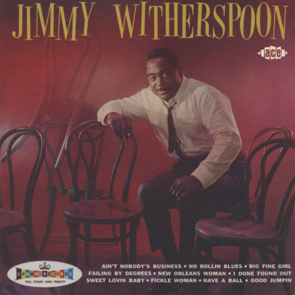 Witherspoon, Jimmy Jimmy Witherspoon Witherspoon, Jimmy Jimmy Witherspoon
