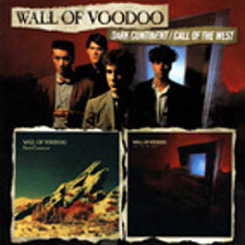 Wall Of Voodoo Dark Continent & Call Of The West