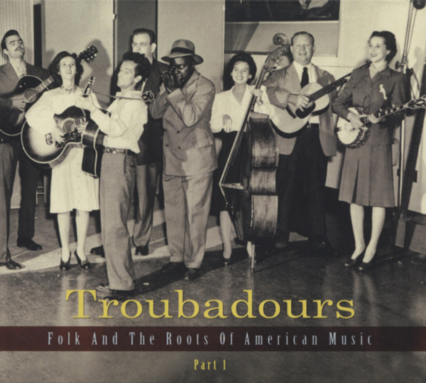 Troubadours - Folk And The Roots Of American Music, Vol.1-4 (12-CD)