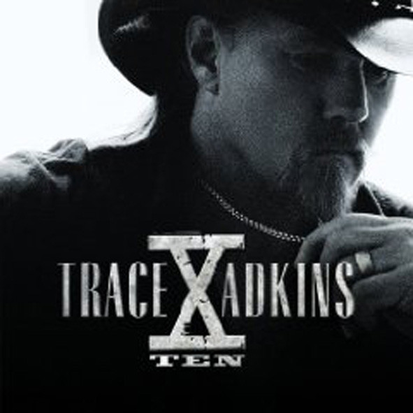 Adkins, Trace X(Ten) Adkins, Trace X(Ten)