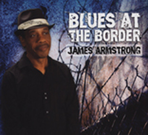 Armstrong, James Blues At The Border Armstrong, James Blues At The Border