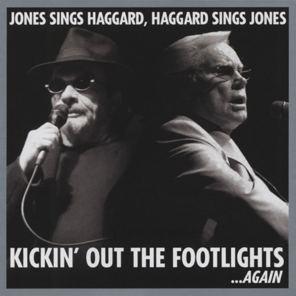 Jones, George & Merle Haggard Kickin' Out The Footlights...Again