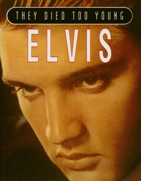 They Died Too Young - Elvis They Died Too Young - Elvis