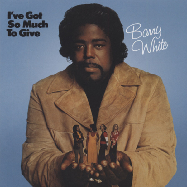 White, Barry I've Got So Much To Give (1973)...plus