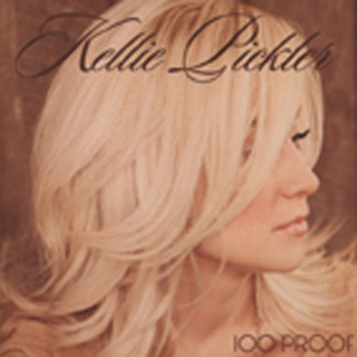 Pickler, Kellie 100 Proof (2012) Pickler, Kellie 100 Proof (2012)