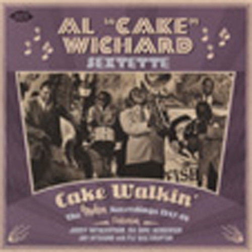 Wichard Sextette, Al 'cake' Cake Walkin' - Modern Recordings 1947-48 Wichard Sextette, Al 'cake' Cake Walkin' - Modern Recordings 1947-48