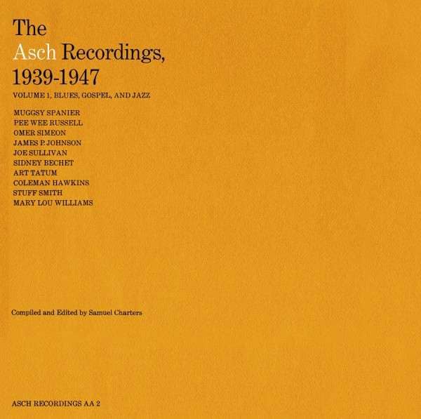 The Asch Recordings, 1939 to 1947 - Vol. 1 The Asch Recordings, 1939 to 1947 - Vol. 1