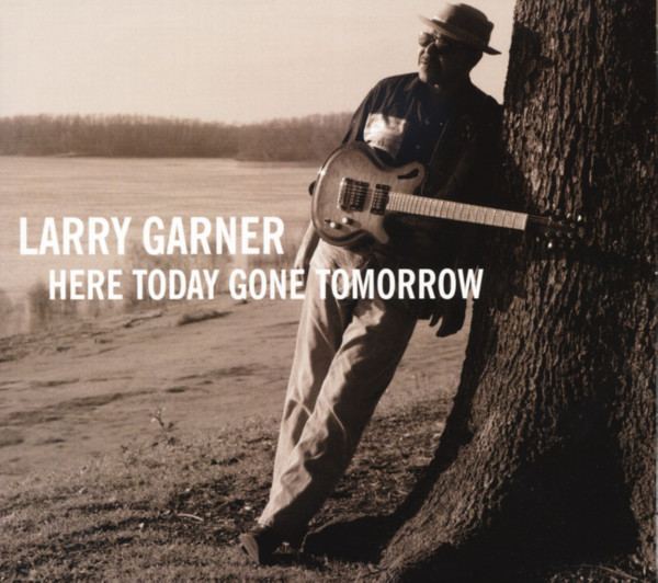 Garner, Larry Here Today Gone Tomorrow Garner, Larry Here Today Gone Tomorrow