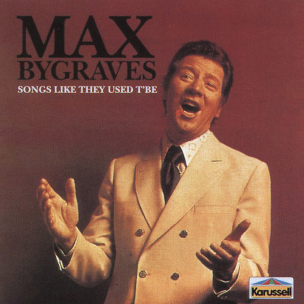 Bygraves, Max Songs Like They Used To Be