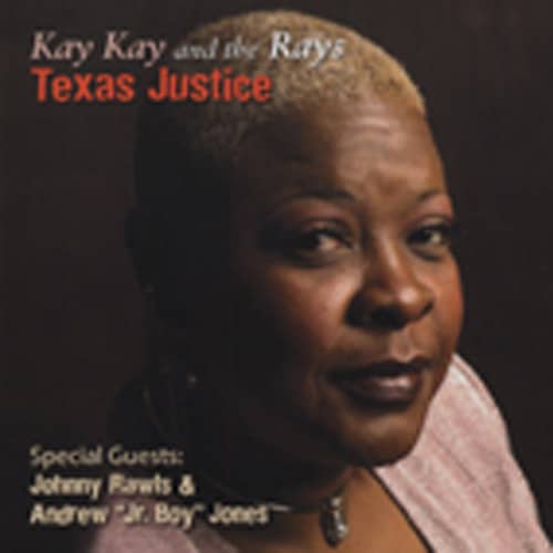 Kay Kay & The Rays Texas Justice Kay Kay & The Rays Texas Justice