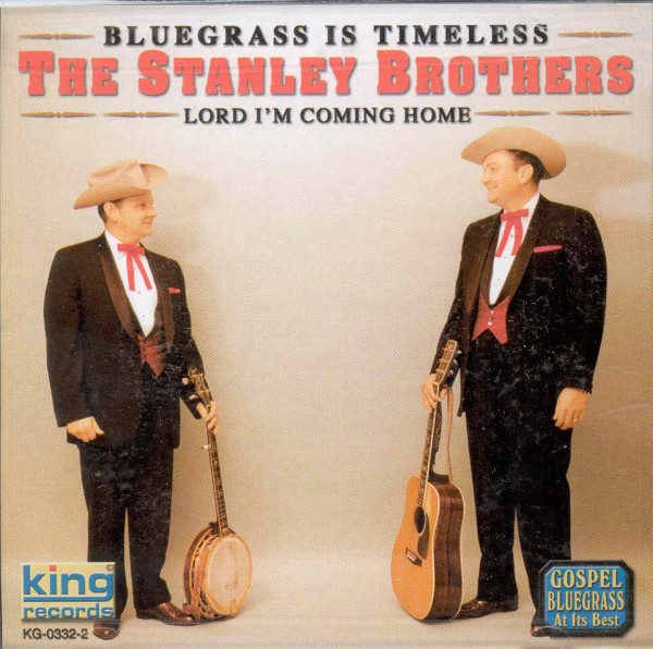 Stanley Bros Lord I'm Coming Home Stanley Bros Lord I'm Coming Home
