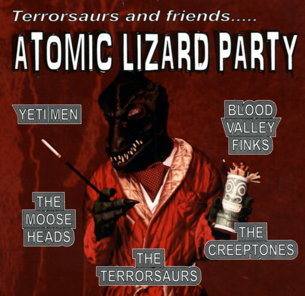 Terrorsaurs And Friends - Atomic Lizard Party Terrorsaurs And Friends - Atomic Lizard Party