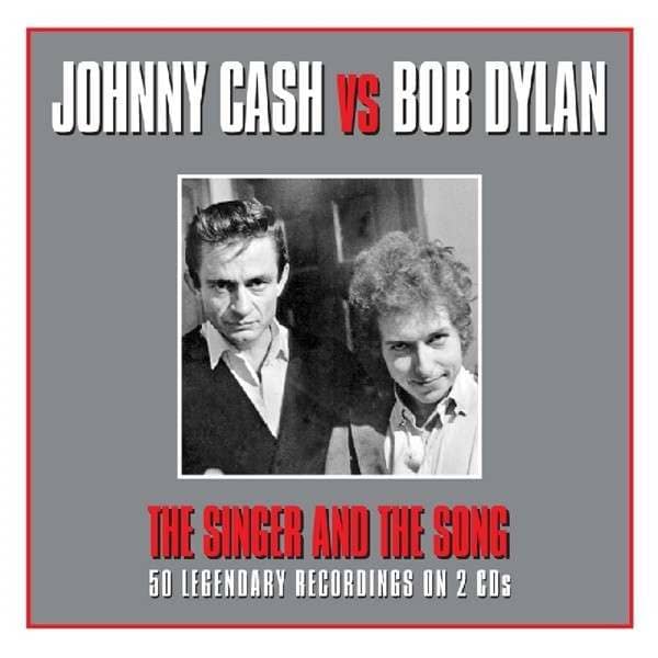 Johnny Cash vs. Bob Dylan - The Singer And The Song Johnny Cash vs. Bob Dylan - The Singer And The Song