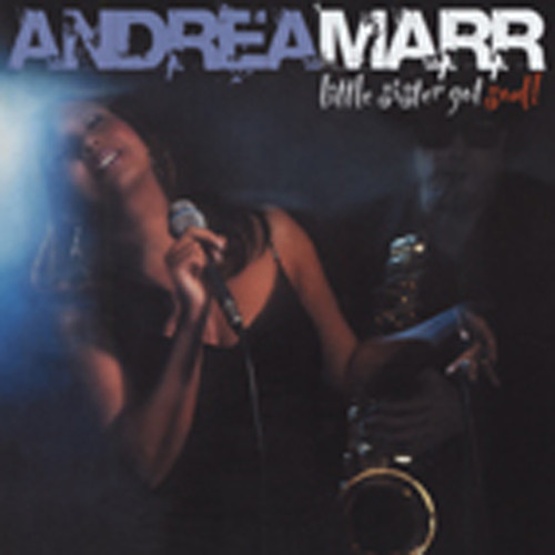 Marr, Andrea Little Sister Got Soul! Marr, Andrea Little Sister Got Soul!