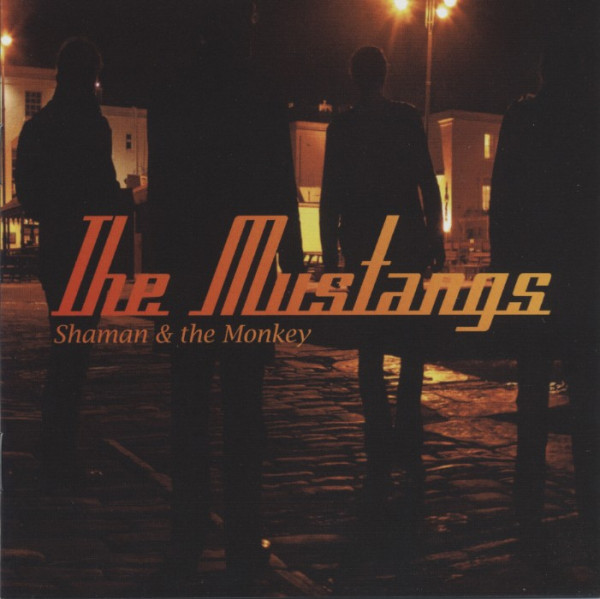 Mustangs Shaman & The Monkey Mustangs Shaman & The Monkey