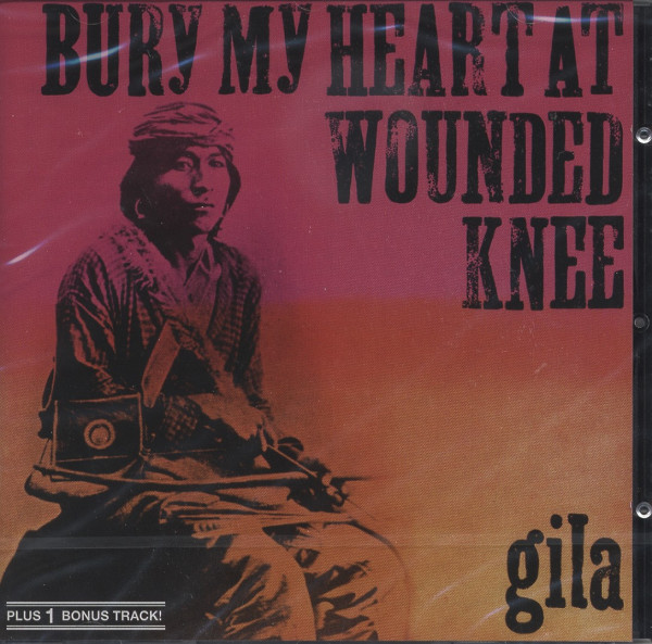 Gila Bury My Heart At Wounded Knee (1973)...plus Gila Bury My Heart At Wounded Knee (1973)...plus