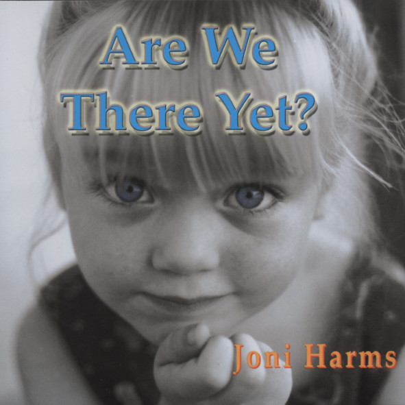 Harms, Joni Are We There Yet - Songs For Children Harms, Joni Are We There Yet - Songs For Children