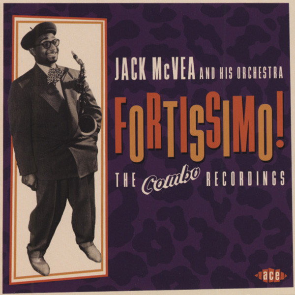 Mcvea (& His Orchestra), Jack Fortissimo! The Combo Recordings Mcvea (& His Orchestra), Jack Fortissimo! The Combo Recordings