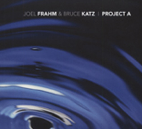 Frahm, Joel & Bruce Katz Project A
