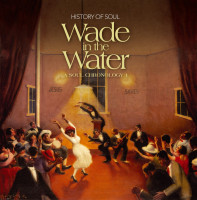 Aperçu: Wade In The Water (2-CD) A Soul Chronology Vol.1 Aperçu: Wade In The Water (2-CD) A Soul Chronology Vol.1