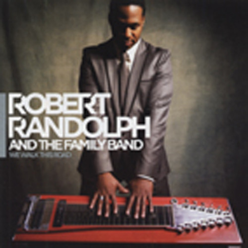 Randolph, Robert & The Family We Walk This Road Randolph, Robert & The Family We Walk This Road